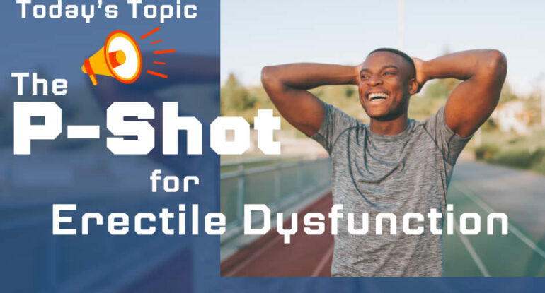 P-Shot For Erectile Dysfunction Therapy Treatment in Florida