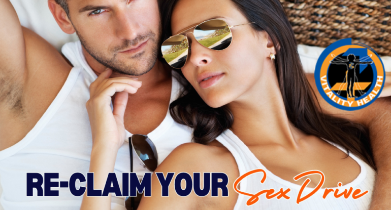 Reclaim your sex drive Vitality health Sfl